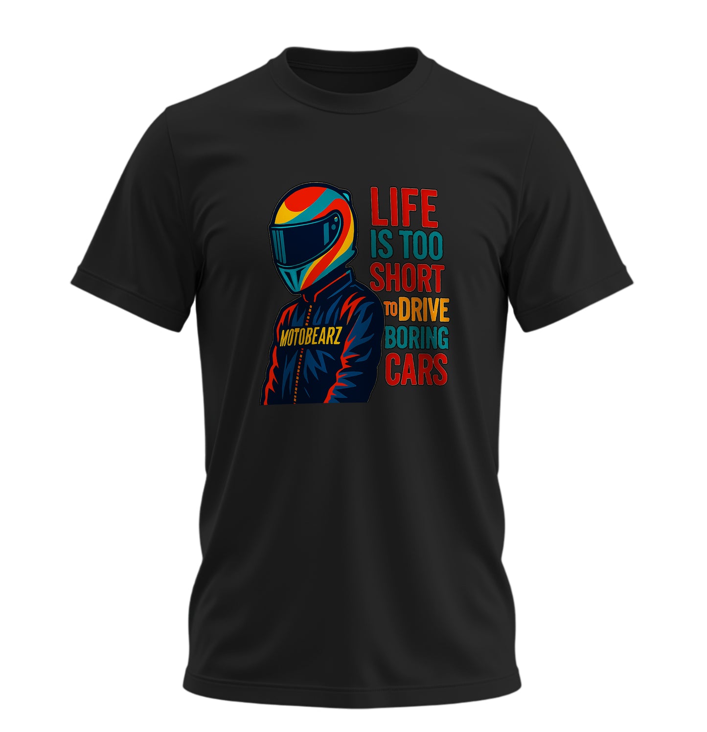 Life is Too Short - 10 Farklı Renk - Unisex Rahat Kalıp Baskılı Tişört - BearZ Collection