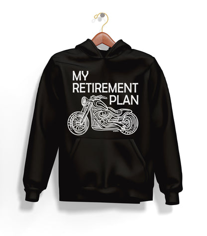 Benim Emeklilik Planım - My Retirement Plan Hoodie – Şardonlu Kalın Unisex Motosiklet Kapüşonlu Sweatshirt - Hoodie Collection