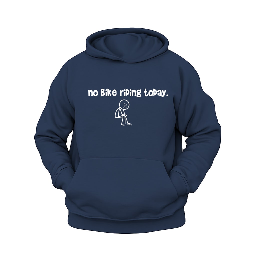 No Bike Riding Today Motosiklet Hoodie – Şardonlu Kalın Unisex Motosiklet Kapüşonlu Sweatshirt - Hoodie Collection