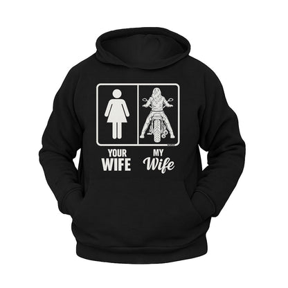 Your Wife - My Wife Hoodie – Şardonlu Kalın Unisex Motosiklet Kapüşonlu Sweatshirt - Hoodie Collection