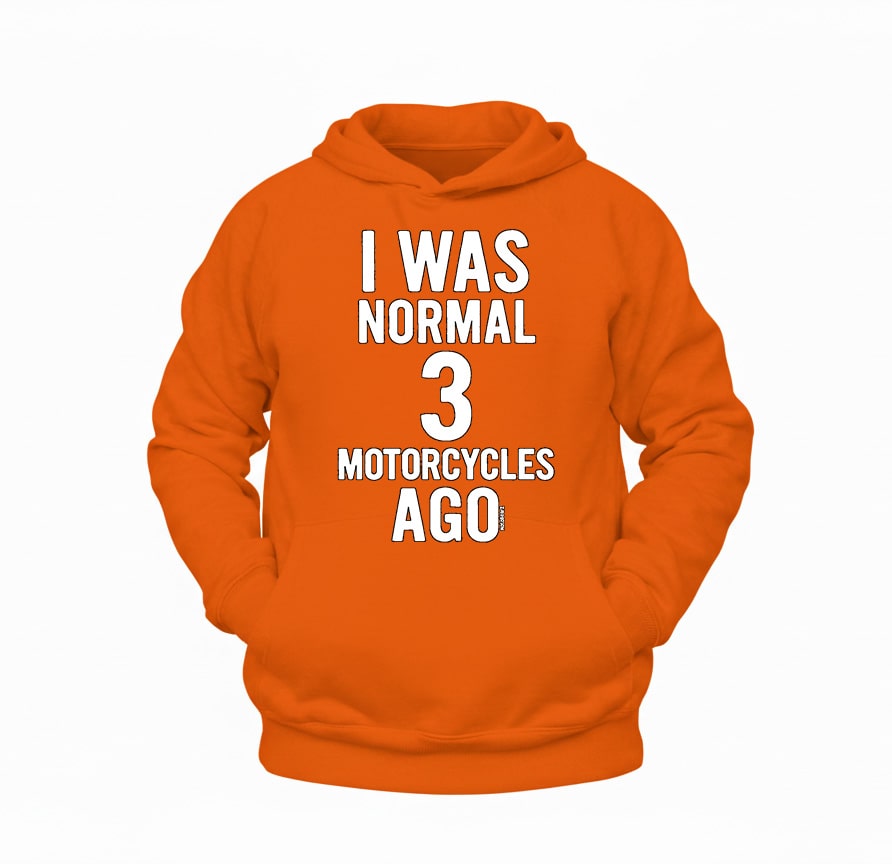 3 Motosiklete Kadar Normaldim Hoodie – Şardonlu Kalın Unisex Motosiklet Kapüşonlu Sweatshirt - Hoodie Collection