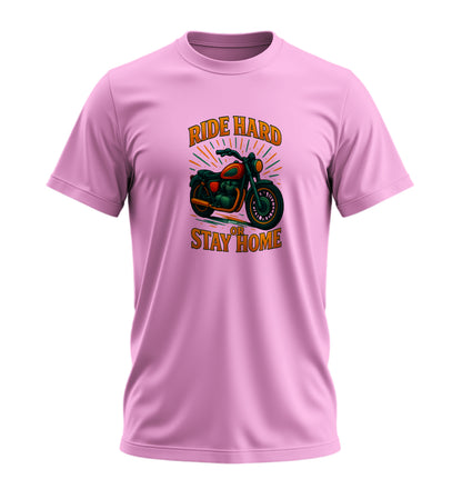 Ride Hard or Stay Home Motosiklet - 10 Farklı Renk - Unisex Rahat Kalıp Baskılı Tişört - Moto Garage Collection